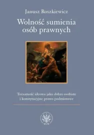 wolnosc-sumienia-osob-prawnych-janusz-roszkiewicz