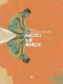 inaczej-nie-bedzie-eugeniusz-tkaczyszyn-dycki