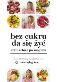 bez-cukru-da-sie-zyc-czyli-ketoza-po-mojemu