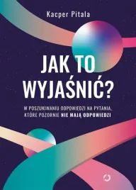 jak-to-wyjasnic-w-poszukiwaniu-odpowiedzi