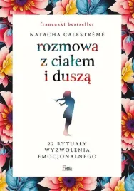 rozmowa-z-cialem-i-dusza-22-rytualy-wyzwolenia