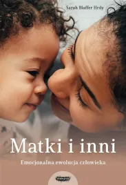 matki-i-inni-emocjonalna-ewolucja-czlowieka