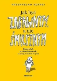jak-byc-zabawnym-a-nie-smiesznym