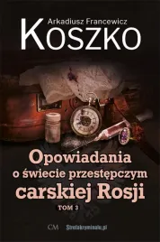 opowiadania-o-swiecie-przestepczym-carskiej-t-3