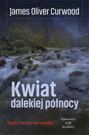 kwiat-dalekiej-polnocy-james-oliver-curwood
