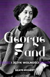 george-sand-i-jezyk-wolnosci-beate-rygiert
