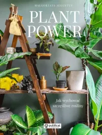 plant-power-jak-wychowac-szczesliwe-rosliny