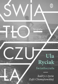 swiatloczula-kadry-z-zycia-zofii-chometowskiej