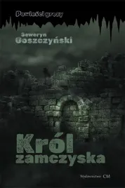 krol-zamczyska-seweryn-goszczynski