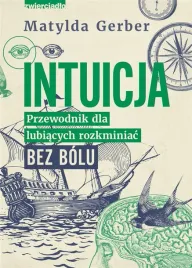 intuicja-przewodnik-dla-lubiacych-rozkminiac