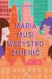 maria-musi-wszystko-zmienic-danuta-awolusi