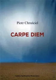 carpe-diem-piotr-chrusciel