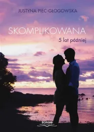 skomplikowana-5-lat-pozniej