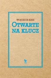 otwarte-na-klucz-wojciech-kass