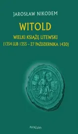 witold-wielki-ksiaze-litewski-jaroslaw-nikodem