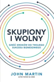 skupiony-i-wolny-szesc-krokow-do-twojego-sukcesu