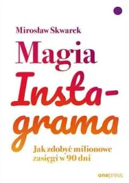 magia-instagrama-jak-zdobyc-milionowe-zasiegi