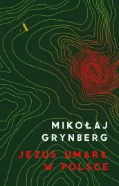jezus-umarl-w-polsce-mikolaj-grynberg