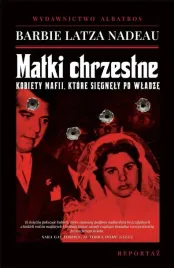 matki-chrzestne-kobiety-mafii-ktore-siegnely