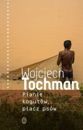 pianie-kogutow-placz-psow-wojciech-tochman