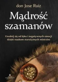 madrosc-szamanow-uwolnij-sie-od-leku