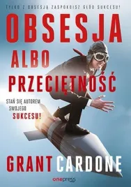 obsesja-albo-przecietnosc-grant-cardone