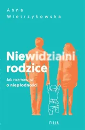 niewidzialni-rodzice-jak-rozmawiac-o-nieplodnosci