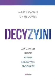 decyzyjni-marty-cagan-chris-jones