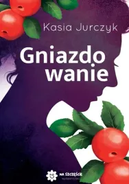 gniazdowanie-kasia-jurczyk