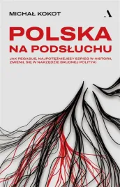 polska-na-podsluchu-jak-pegasus-michal-kokot