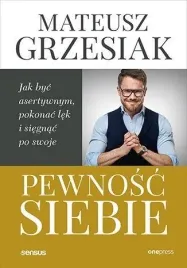 pewnosc-siebie-jak-byc-asertywnym-pokonac-lek