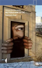 przyszlo-nam-tu-zyc-reportaze-z-rosji-w-3