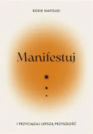 manifestuj-i-przyciagaj-lepsza-przyszlosc