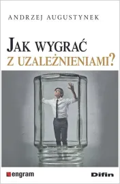 jak-wygrac-z-uzaleznieniami-andrzej-augustynek