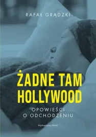 zadne-tam-hollywood-opowiesci-o-odchodzeniu