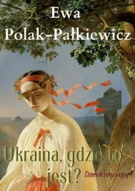 ukraina-gdzie-to-jest-dziennik-roku-wojny