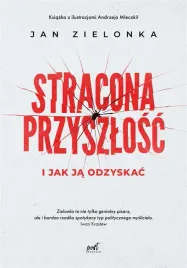 stracona-przyszlosc-jan-zielonka-violetta-dobosz