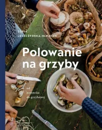 polowanie-na-grzyby-zoska-leszczynska-niziolek