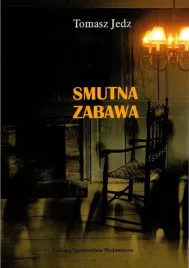 smutna-zabawa-tomasz-jedz