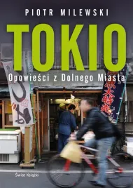 tokio-opowiesci-z-dolnego-miasta-piotr-milewski