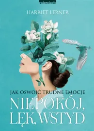 niepokoj-lek-wstyd-jak-oswoic-trudne-emocje