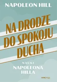 na-drodze-do-spokoju-ducha-nauki-napoleona-hilla