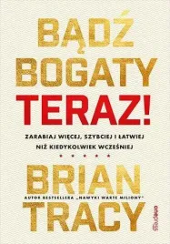 badz-bogaty-teraz-zarabiaj-wiecej-szybciej