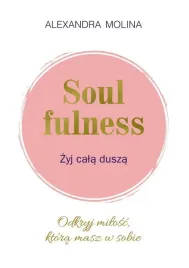 soulfulness-zyj-cala-dusza-alexandra-molina