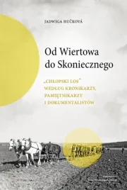 od-wiertowa-do-skoniecznego-chlopski-los-wedlug
