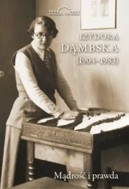 izydora-dambska-1904-1983-madrosc-i-prawda
