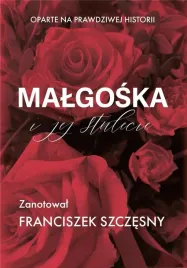 malgoska-i-jej-stulecie-franciszek-szczesny