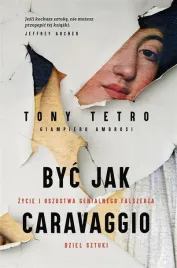 byc-jak-caravaggio-zycie-i-oszustwa-genialnego