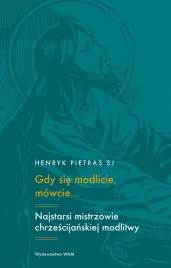 gdy-sie-modlicie-mowcie-najstarsi-mistrzowie