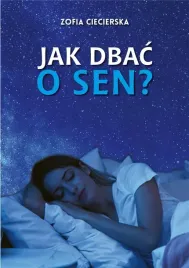 jak-dbac-o-sen-zofia-ciecierska